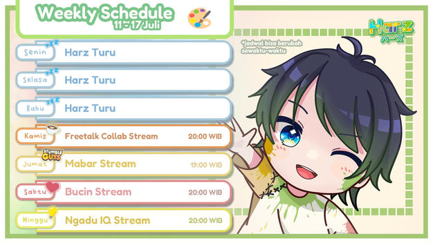 Harz's Weekly Schedule | 11-17 Juli 2022
